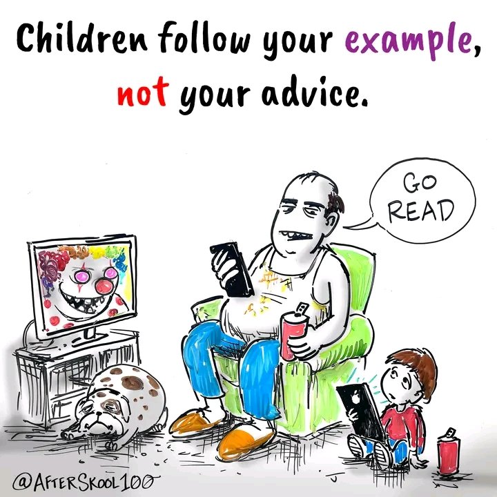 Children follow your example not your advice. 
#Vision2040