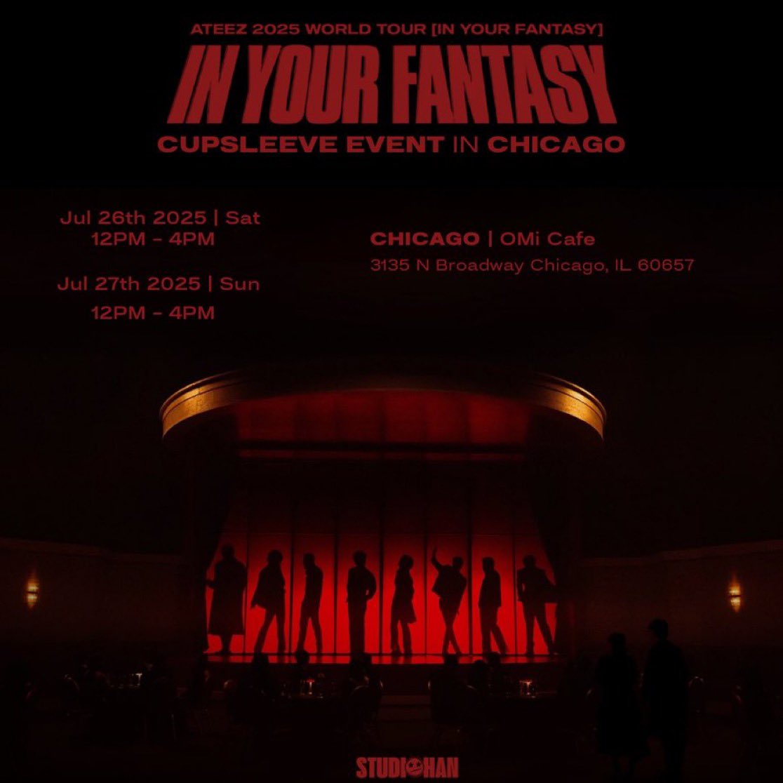 ATEEZ 2025 WORLD TOUR [IN YOUR FANTASY] CUPSLEEVE EVENT IN CHICAGO

Come take a seat with us tomorrow and Sunday! 🍋

*10 min walk from the official pop up!

Dates: July 26th &amp; 27th, 2025
Time: 12-4PM
Location: OMi Dessert Cafe
3135 N Broadway, Chicago, IL 60657

#ATEEZINCHICAGO