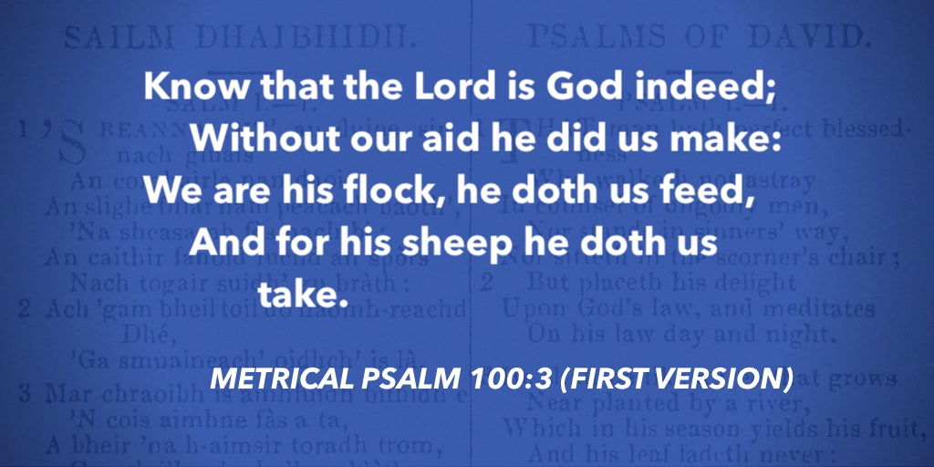 fccscot's tweet image. Metrical Psalm 100:3 – Know that the Lord is God indeed #purityofworship #MetricalPsalms