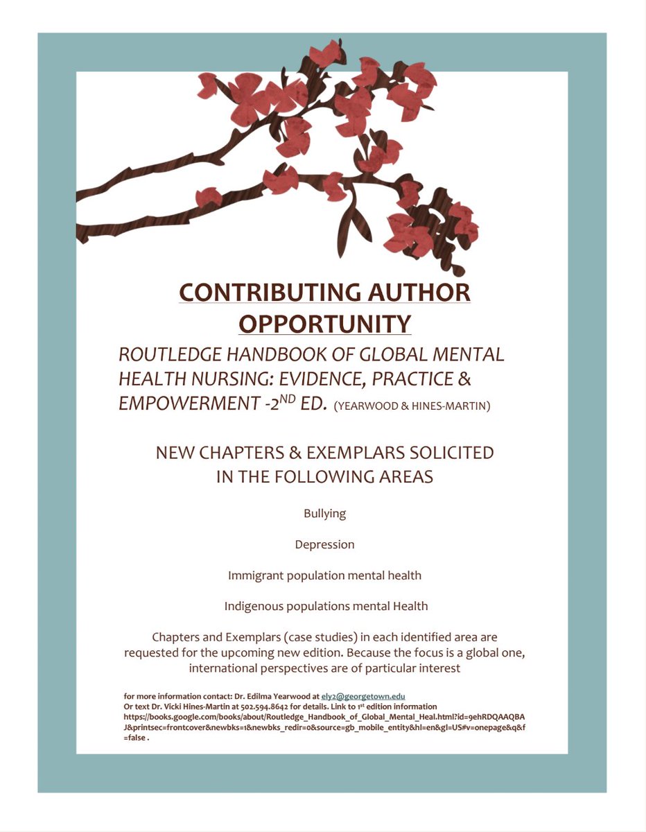 Routledge Handbook of Global Mental Health Nursing (2nd Ed.) is seeking chapters/case studies on bullying, depression, immigrant &amp; Indigenous mental health. For more information contact: Dr. Edilma Yearwood at ely2@georgetown.edu or text Dr. Vicki Hines-Martin at 502.594.8642.