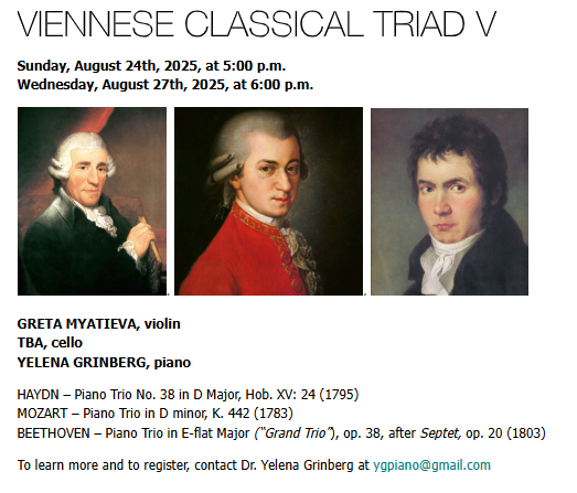 MozartCircleCN's tweet image. #NewConcertMc
24/27 August 2025 #NewYork
#GrinbergClassicalSalonSeries presents:
#Haydn Piano Trio 38 Hob. XV: 24 (1795)
#Mozart Piano Trio K.442 (1783)
#Beethoven Piano Trio (“Grand Trio”) op. 38, after Septet, op. 20 (1803)!
VIENNESE CLASSICAL TRIAD V!
yelenagrinberg.com/grinberg-salon…