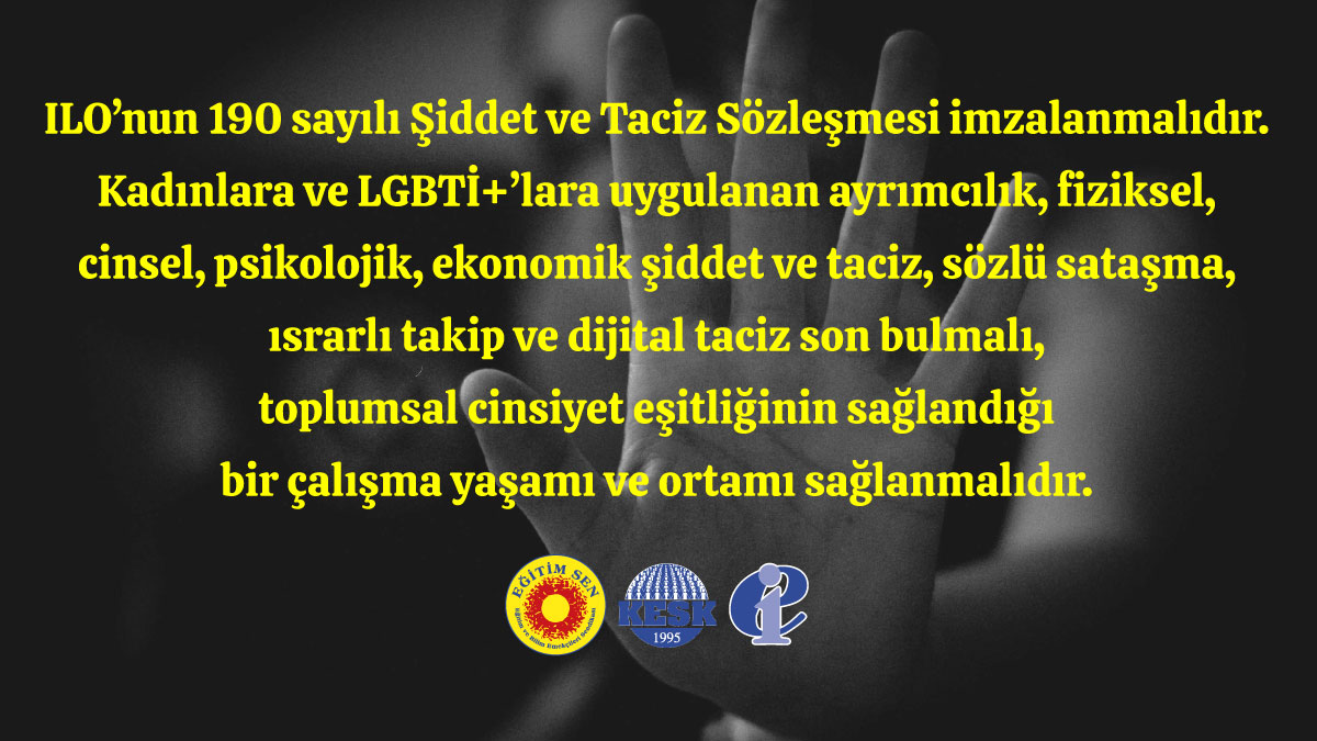egitimsen's tweet image. ✔️ILO’nun 190 sayılı Şiddet ve Taciz Sözleşmesi imzalanmalıdır. Kadınlara ve LGBTİ+’lara uygulanan ayrımcılık, fiziksel, cinsel, psikolojik, ekonomik şiddet ve taciz, sözlü sataşma, ısrarlı takip ve dijital taciz son bulmalı, toplumsal cinsiyet eşitliğinin sağlandığı bir çalışma…