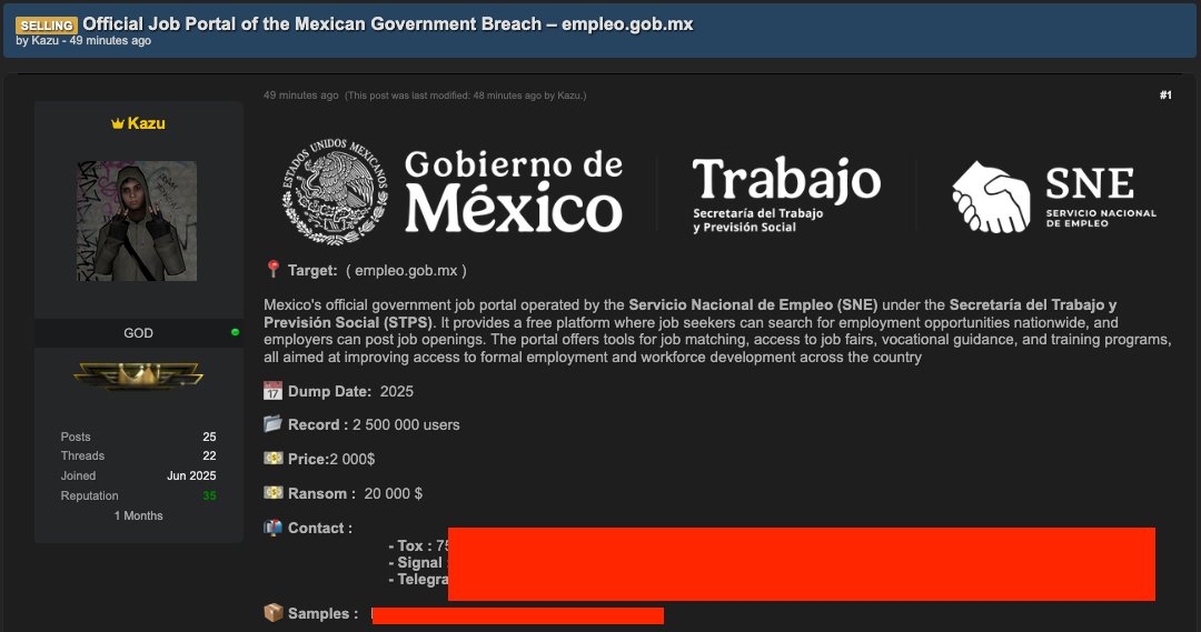 ivillasenor's tweet image. 🚨 | Ahora venden datos de 2.5 millones de usuarios de empleo[.]gob[.]mx

El actor malicioso Kazu otra vez utilizó la vulnerabilidad que les mencioné en el caso de @FiscaliaSLP y @SEDUZAC para extraer la información personal de todos los usuarios de @empleogob_mx