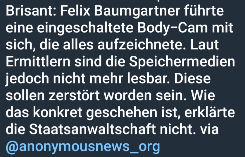 YNne5791's tweet image. #FelixBaumgartner
Mir ist klar, was tatsächlich passiert ist ... und wahrscheinlich auch vielen anderen, deren Gehirn noch intakt ist!
Die Ermittlungen laufen jedenfalls weiter...