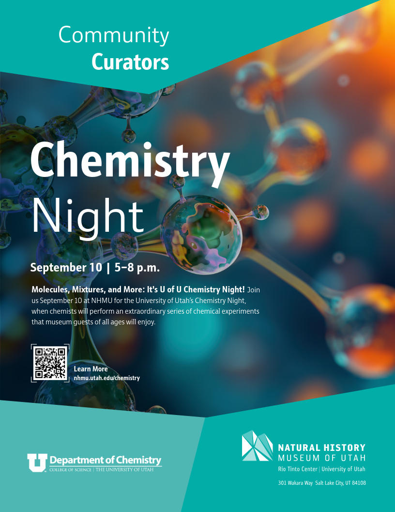 We’re excited to invite you to the first-ever Chemistry Night at the Natural History Museum of Utah—a fun, hands-on outreach event that brings the wonders of chemistry to the public in an engaging, accessible way!

Scan the QR code or visit nhmu.utah.edu/chemistry to learn more