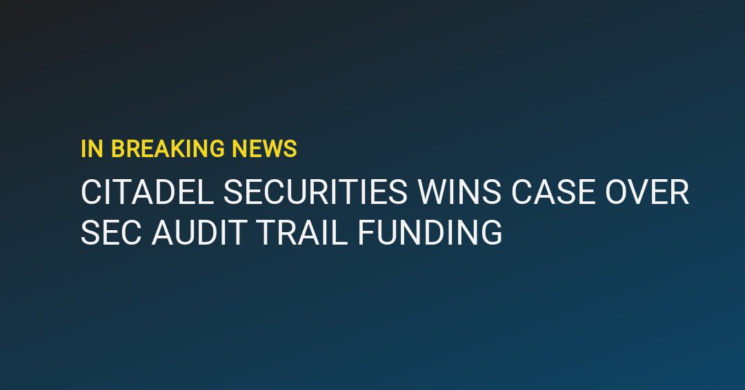 smartkarma's tweet image. 🚨BREAKING: CITADEL SECURITIES WINS CASE OVER SEC AUDIT TRAIL FUNDING
