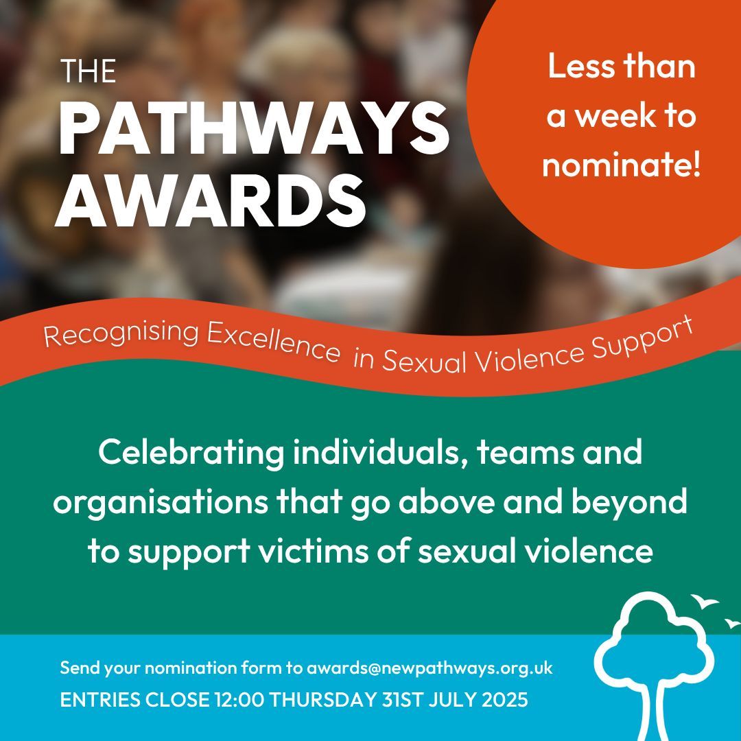 Less than a week to go!  Nominate an individual, team or organisation for a Pathways Awards. Celebrating those support people who have experienced sexual violence - send us your nomination now! Entries close on Thursday 31st July 2025. buff.ly/VGDewnk