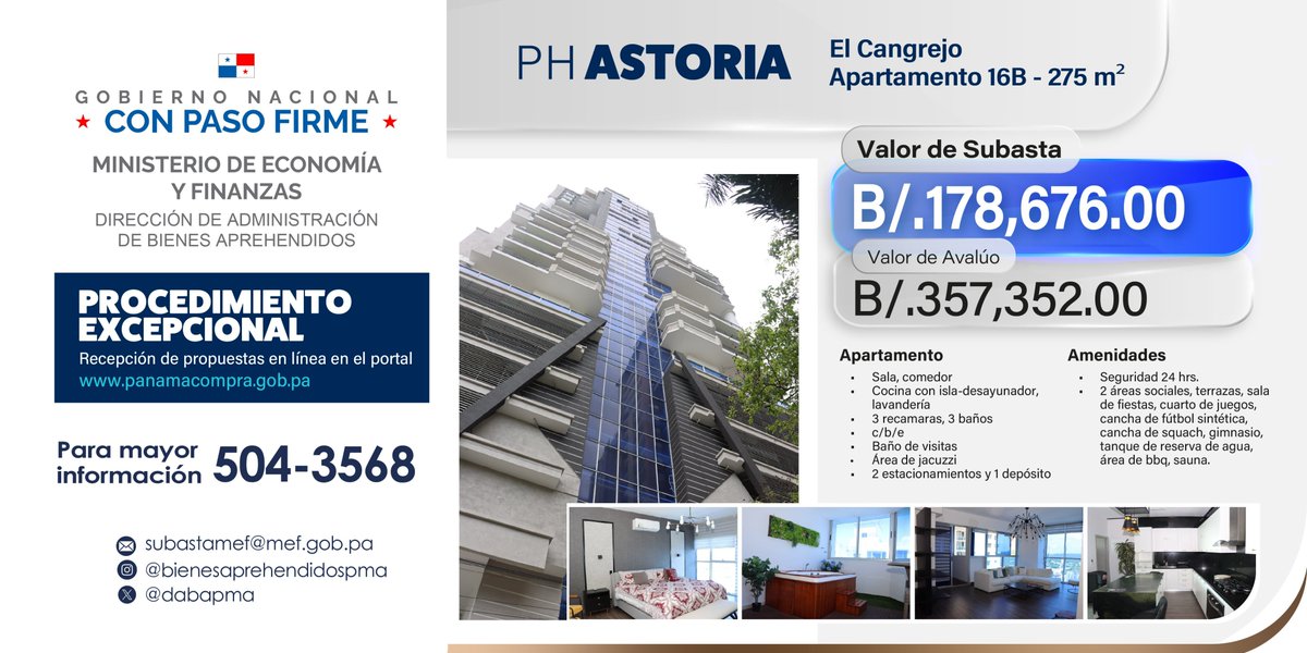 Venta excepcional  en línea del apto. N° 16-B  en el PH Astoria [El Cangrejo]
-275 m2
-Acto No. 2025-0-16-01-08-CL-000819
- Recepción de propuestas PanamaCompra (sección V3): 28 de julio al 01 de agosto de 2025.

-Inicio de oferta: B/. 178,676.00

 Información al: 504-3568