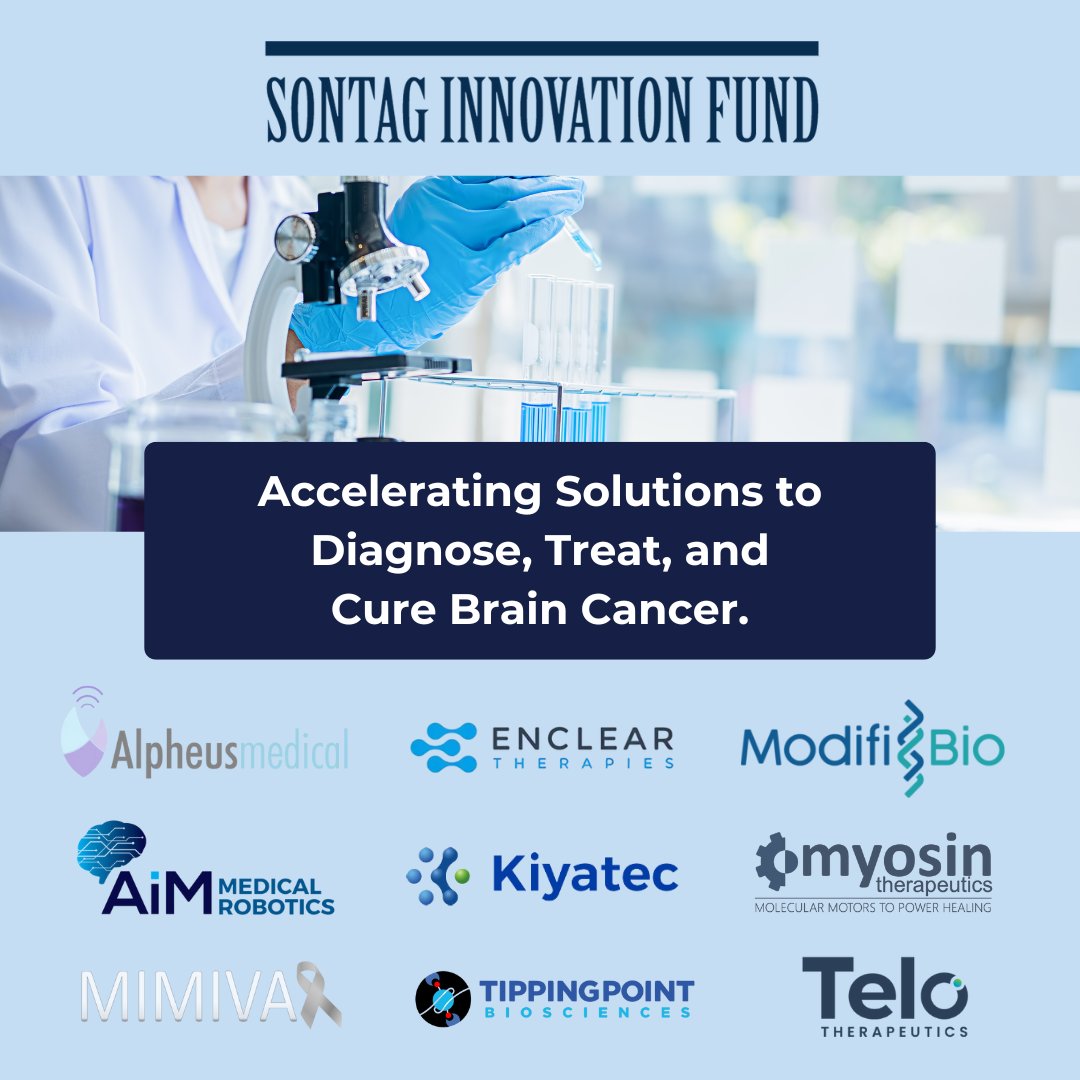 The Sontag Foundation (@sontagfdn) on Twitter photo The Sontag Innovation Fund drives progress in brain cancer research by investing in innovative companies like <a href="/alpheusmedical/">Alpheus Medical</a>, <a href="/EnclearT/">EnClear Therapies</a>, <a href="/modifibio/">modifibio</a>, <a href="/AiMMedRobotics/">AiM Medical Robotics</a>, <a href="/KIYATEC/">Kiyatec</a>, <a href="/MyosinTx/">Myosin Therapeutics</a>, <a href="/MimiVax_Inc/">MimiVax, Inc</a>, TippingPoint Biosciences, and Telo Therapeutics, Inc. The Sontag Innovation Fund drives progress in brain cancer research by investing in innovative companies like <a href="/alpheusmedical/">Alpheus Medical</a>, <a href="/EnclearT/">EnClear Therapies</a>, <a href="/modifibio/">modifibio</a>, <a href="/AiMMedRobotics/">AiM Medical Robotics</a>, <a href="/KIYATEC/">Kiyatec</a>, <a href="/MyosinTx/">Myosin Therapeutics</a>, <a href="/MimiVax_Inc/">MimiVax, Inc</a>, TippingPoint Biosciences, and Telo Therapeutics, Inc.