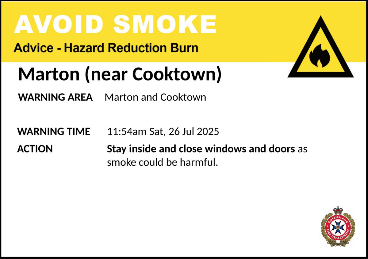 QldFireDept's tweet image. AVOID SMOKE (HAZARD REDUCTION BURN) - Marton (near Cooktown) - fire as at 11:54am Saturday, 26 July 2025
For all current warnings, updates and mapping go to fire.qld.gov.au/Current-Incide…