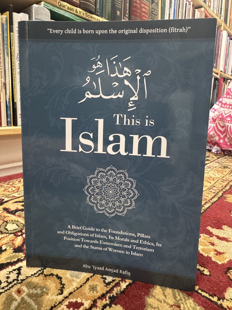 IbrahimAlkoobee's tweet image. This Is Islam -
A Brief Guide to the Foundations, Pillars and Obligations of Islam, Its Morals and Ethics, Its Position Towards Extremism and Terrorism and the Status of Women in Islam -
Abu Iyaad Amjad Rafiq
@AbuIyaadSP