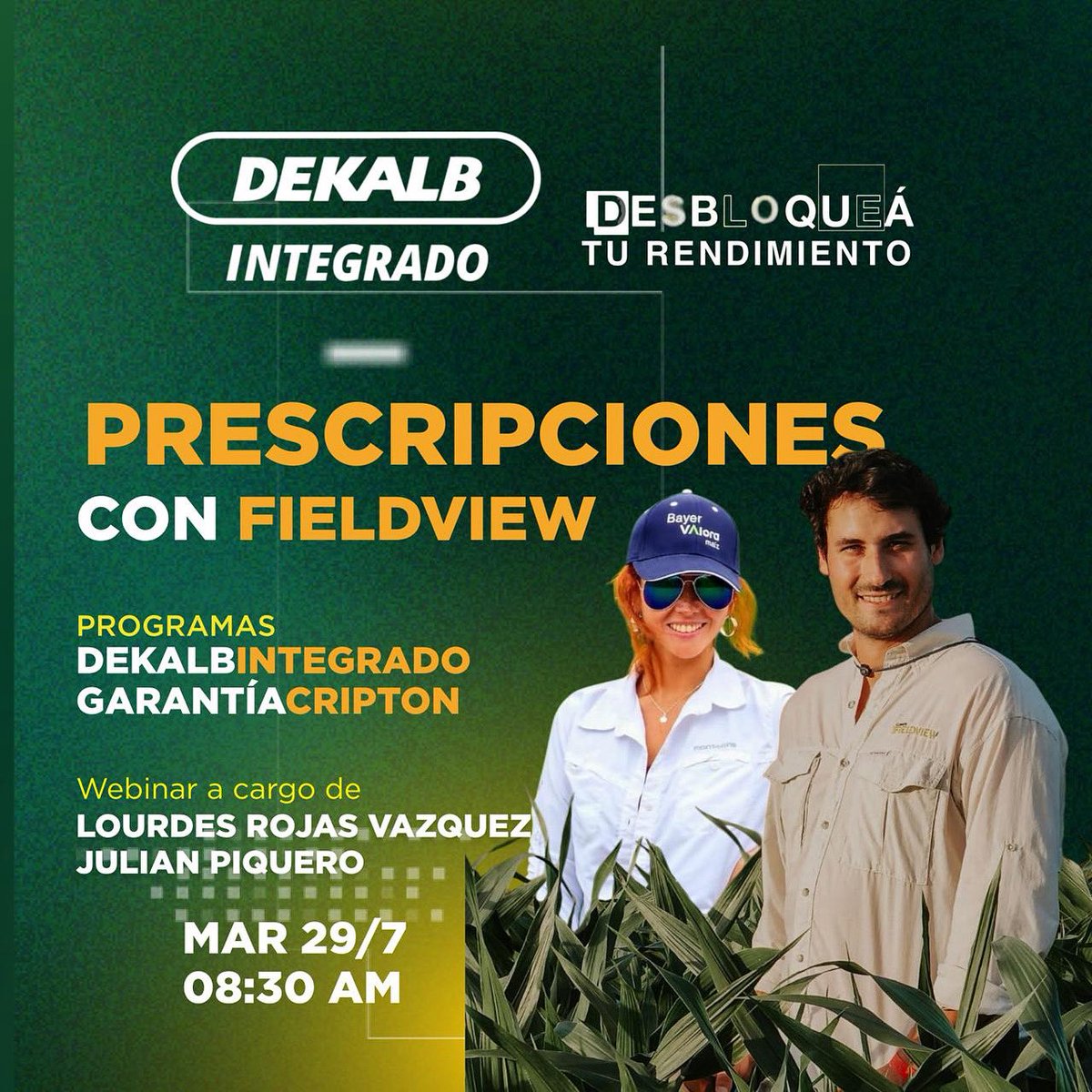 *Webinar Gratuito (cupos limitados)*

📆: Martes 29 de julio 🕐: 8:30 am
🌽: bit.ly/DK-Integrado

Prescripciones con FieldView
Programa Dekalb Integrado
Programa Garantía Cripton

¡Sumate y desbloqueá el potencial de tu maíz!
