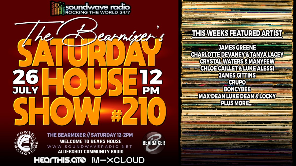 Join The BearMixer from 12pm to 2pm Saturday (26/07) for an electrifying Soundwave Saturday House Show #210.
Big thank you to "POWER PROMOTIONS" for supplying tracks for this weeks show:

Also Streaming to Aldershot Community Radio.

soundwaveradio.net
