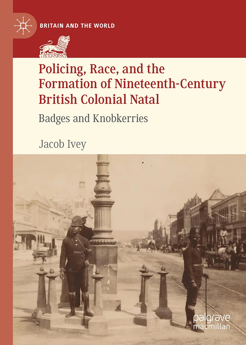 Palgrave's tweet image. 'Policing, Race, and the Formation of Nineteenth-Century British Colonial Natal,' by @IveyHistorian, traces the creation, implementation, and evolution of the police institutions within British colonial Natal during ‘the formative period’ of the colony between 1845 and 1899.…