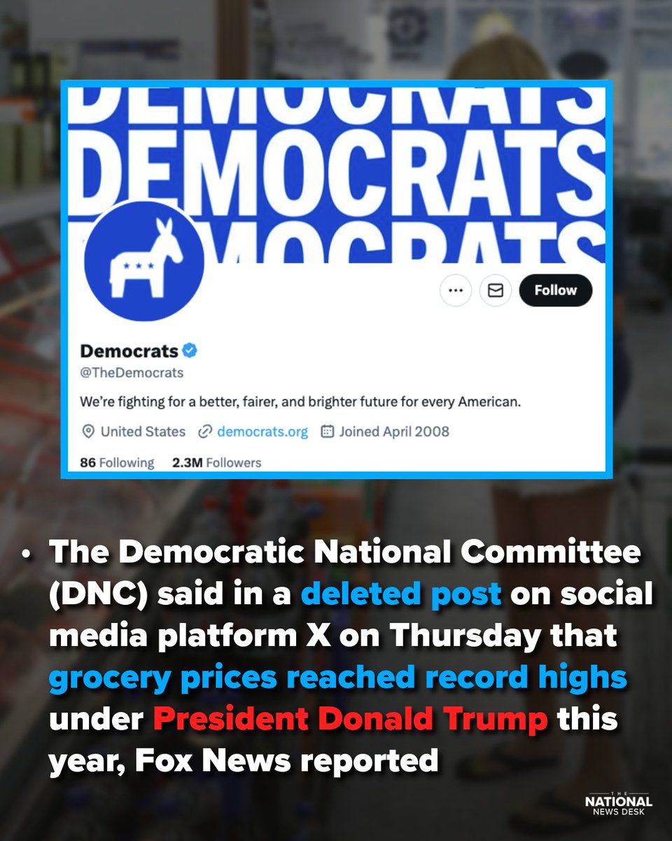 TND's tweet image. Why did the Democrats delete a post displaying changes in grocery prices? bit.ly/459rzxr