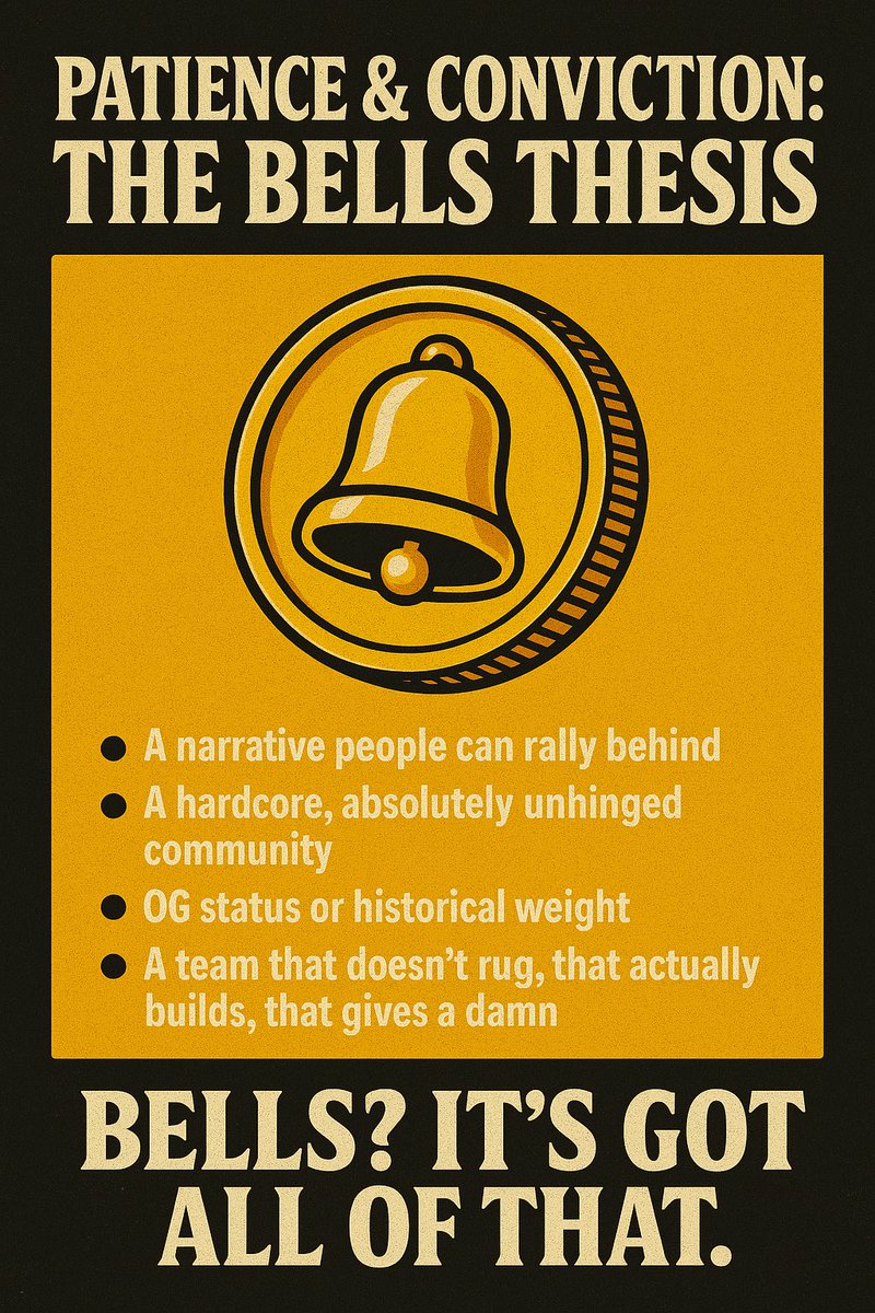 Patience &amp; Conviction: The Bells Thesis

In this market, everyone’s chasing the next x100. Attention spans shorter than a TikTok reel. If it doesn’t moon in 3 days, they dump and move on. But let me tell you something that the real ones know: the biggest plays require patience