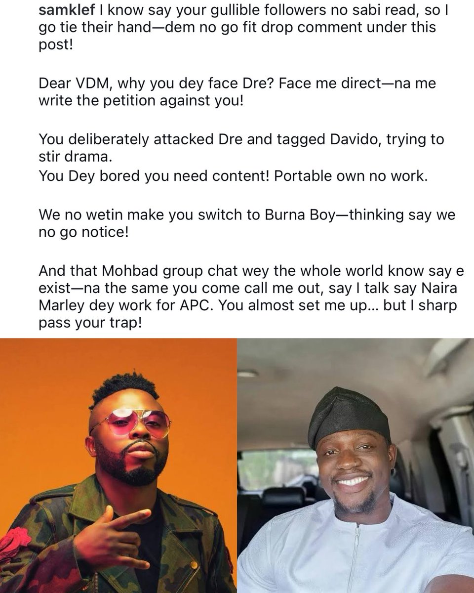 GossipMillNaija's tweet image. Breaking News: “VDM leave Dre DMW alone and face me direct I was the one that wrote the Petition that lead to your arrest, you are Deliberately dragging Dre DMW to Involve Davido in this, The whole word was aware that the Mohbad Group chat existed” - Samklef reveals he was the…