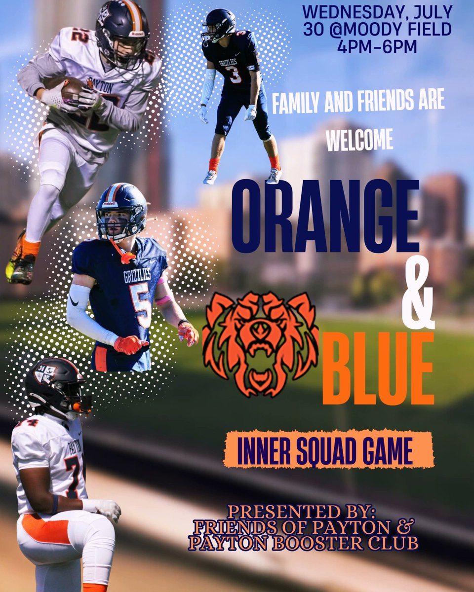 Join us July 30th for our Orange and Blue Game... 

Come meet the new coaches and get a sneak peek of our 2025-26 Payton Grizzlies Football team... 

Lets celebrate with food fun family &amp; football.... 

All friends and family are welcome 

#rollgrizz #grizzlynation #Paytonpride