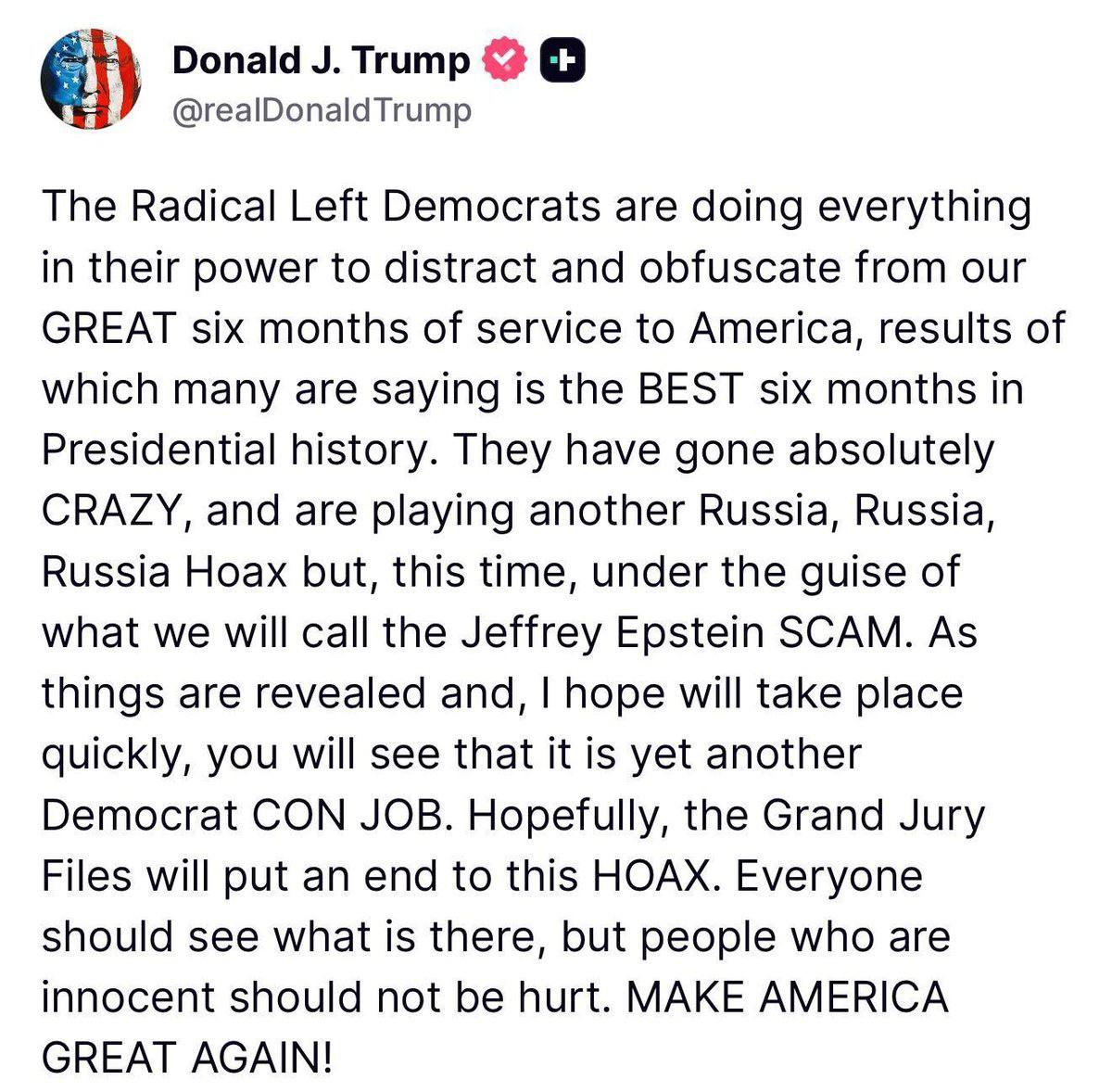 Trump calls Epstein Case a Democrat scam involving "innocent people" who shouldn't get hurt. Who Are They? Release the names — all of them!