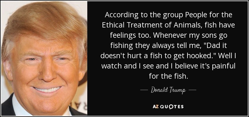 AnimalUnite's tweet image. In 2004, Donald Trump learned from @PETA fish have feelings, & observed with his own eyes how painful it is for fish to be hooked in the mouth. Rather than continue down a path of compassion, Trump became one of the biggest fascists around, and horrible on animal & human rights.