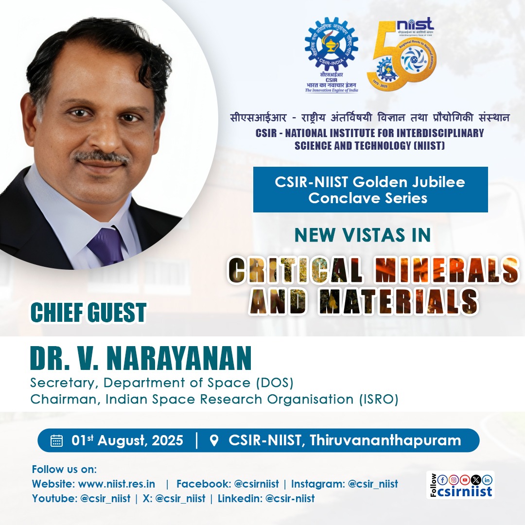 csir_niist's tweet image. We are honoured to welcome Dr. V. Narayanan, Secretary, Department of Space and Chairman, @isro as the Chief Guest for the upcoming Golden Jubilee Conclave on &quot;New Vistas in Critical Minerals and Materials&quot; @CSIR_IND @DrJitendraSingh  #niistgjmo