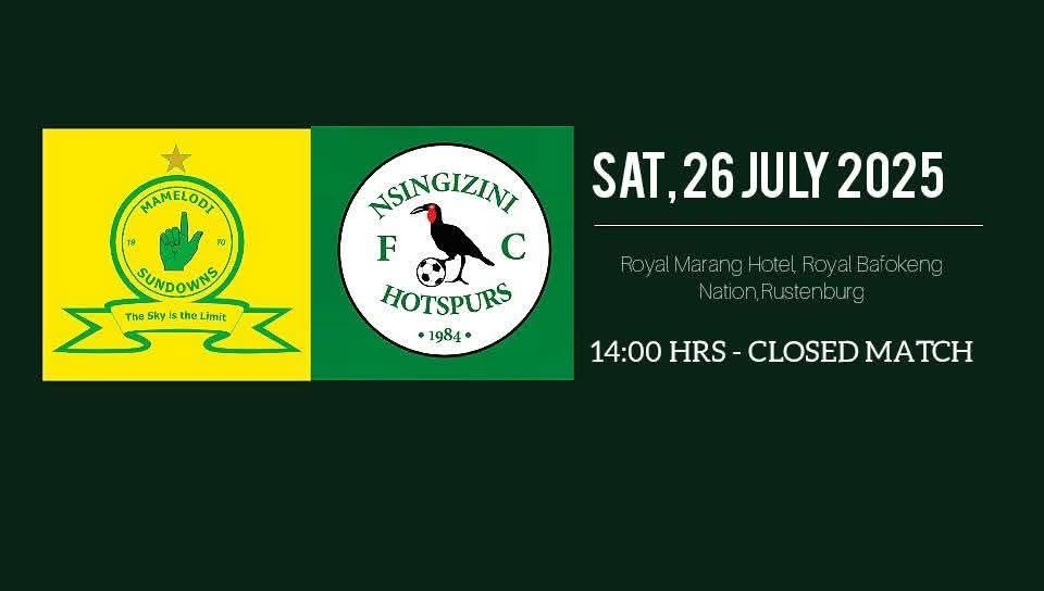 SundownsXtra_'s tweet image. MATCHDAY: Mamelodi Sundowns Vs Nsingizini Hotspurs.
🏆| Clubs Friendly Match.
🏟| Royal Bofokeng Nation
📅| 26 July, 2025.
⏰|14:00 PM.
📺| NOT TELEVISED
🔒Behind closed doors match