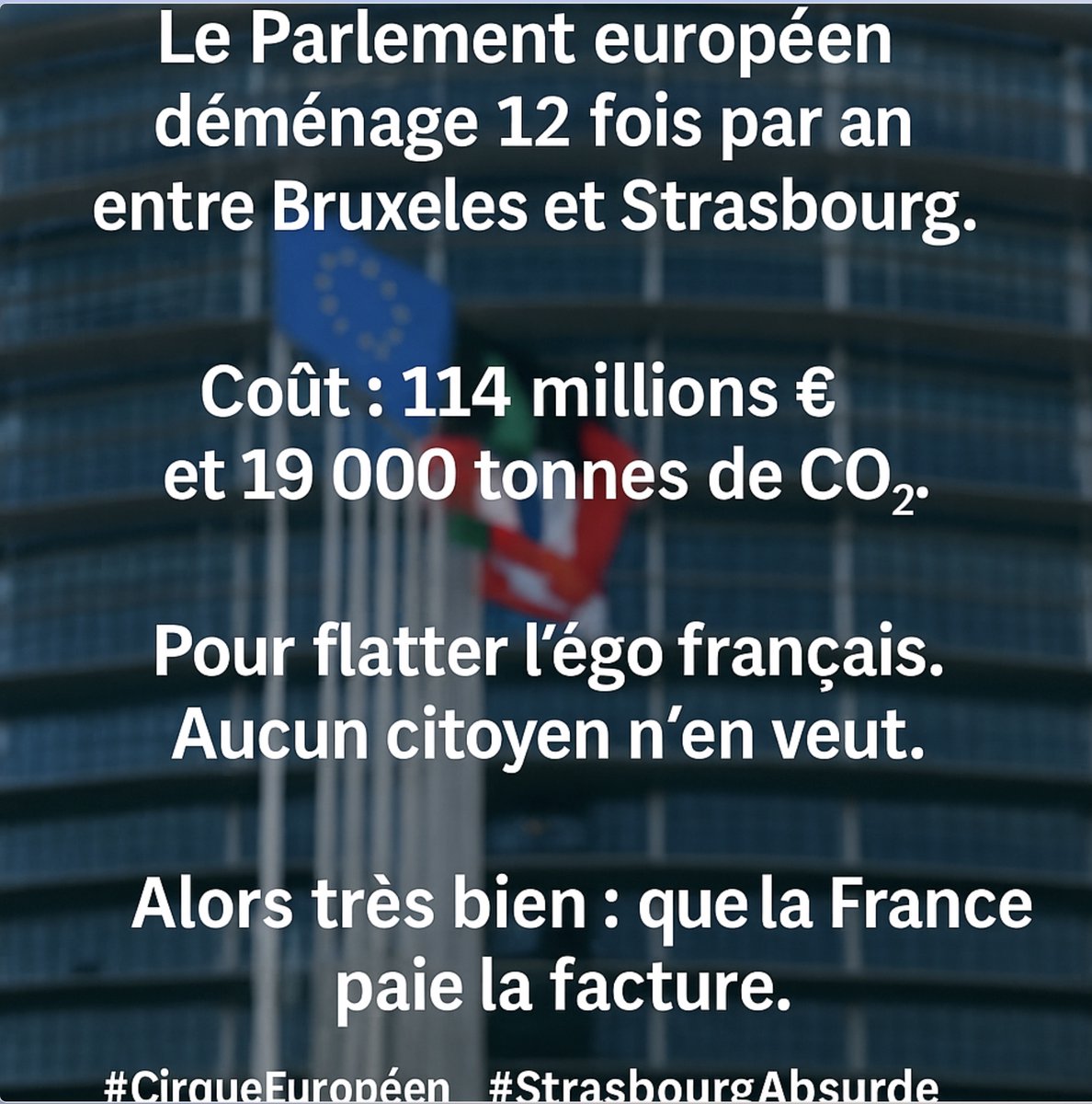 HammersteinO's tweet image. e Parlement européen déménage 12 fois par an entre Bruxelles et Strasbourg. Coût : 114 millions € et 19 000 tonnes de CO₂. Pour flatter l’égo français. Aucun citoyen n’en veut. Alors très bien : que la France paie la facture. #CirqueEuropéen #StrasbourgAbsurde…