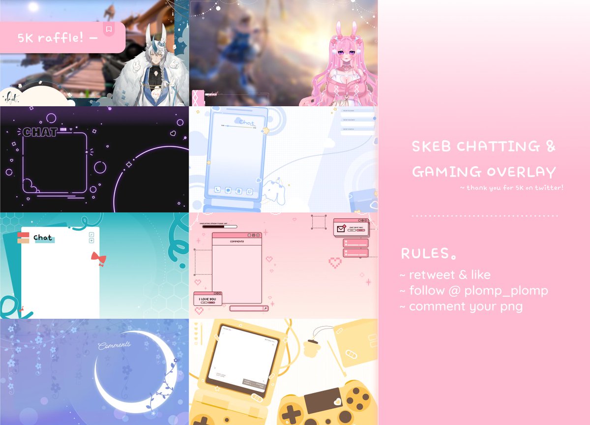 Pluto ๐โจ // COMMS OPEN (@plomp_plomp) on Twitter photo โจ5K OVERLAY RAFFLE โจ
โ Win a skeb chatting & gaming overlay!
- โบ + โก ; no qrt
- follow me <a href="/plomp_plomp/">Pluto ๐โจ // COMMS OPEN</a>
- comment your png
Secret submissions are okay, but please comment under the post!
Ends August 3rd.
#vtuber #VTuberAssets โจ5K OVERLAY RAFFLE โจ
โ Win a skeb chatting & gaming overlay!
- โบ + โก ; no qrt
- follow me <a href="/plomp_plomp/">Pluto ๐โจ // COMMS OPEN</a>
- comment your png
Secret submissions are okay, but please comment under the post!
Ends August 3rd.
#vtuber #VTuberAssets