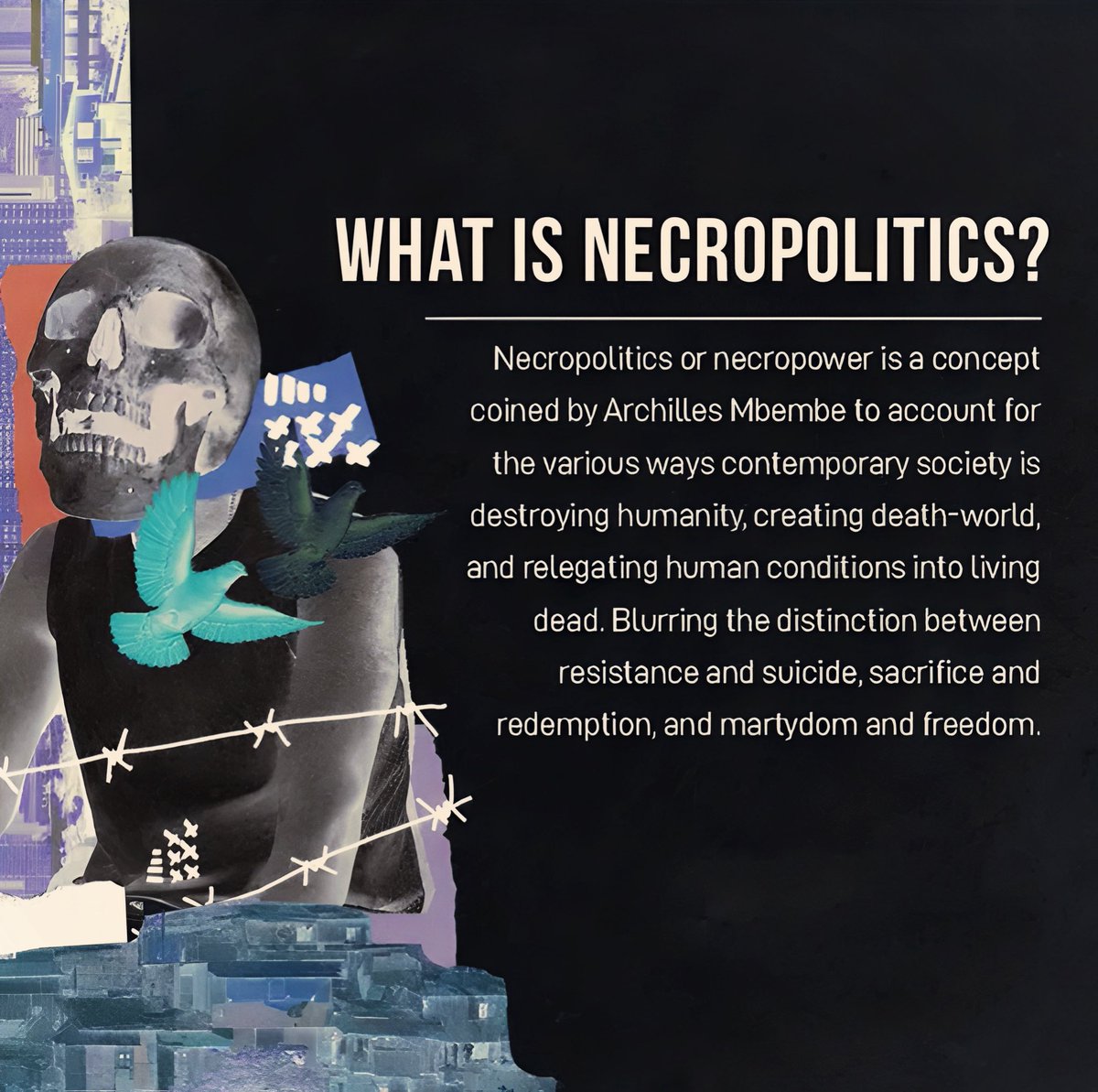 LeftSentThis's tweet image. Necropolitics | Mbembe:
Necropolitics is a sociopolitical theory focused on how power is used to determine who is allowed to live and who must die. The term was developed by Achille Mbembe, who expanded on Michel Foucault’s concept of biopolitics, shifting the focus from…