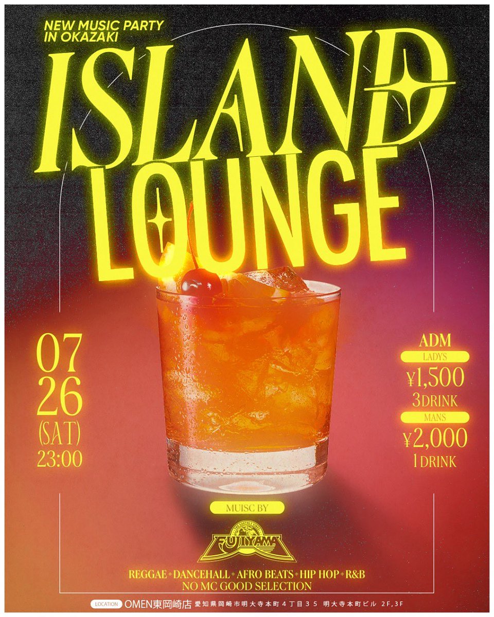 Fujiyama_Info's tweet image. 【 本日開催 】
ISLAND LOUNGE at OMEN東岡崎店
07.26(SAT) 23:00 – 4:00
ADM
MEN ¥2,000 1DRINK
LADYS ¥1,500 3DRINK
MUSIC BY
・FUJIYAMA SOUND
NO MC GOOD SELECTION
今夜は @omen2higaoka さんにてNEW MUSIC PARTY『 ISLAND LOUNGE 』🔊
女性はドリンク代のみでご入場いただけます🍹