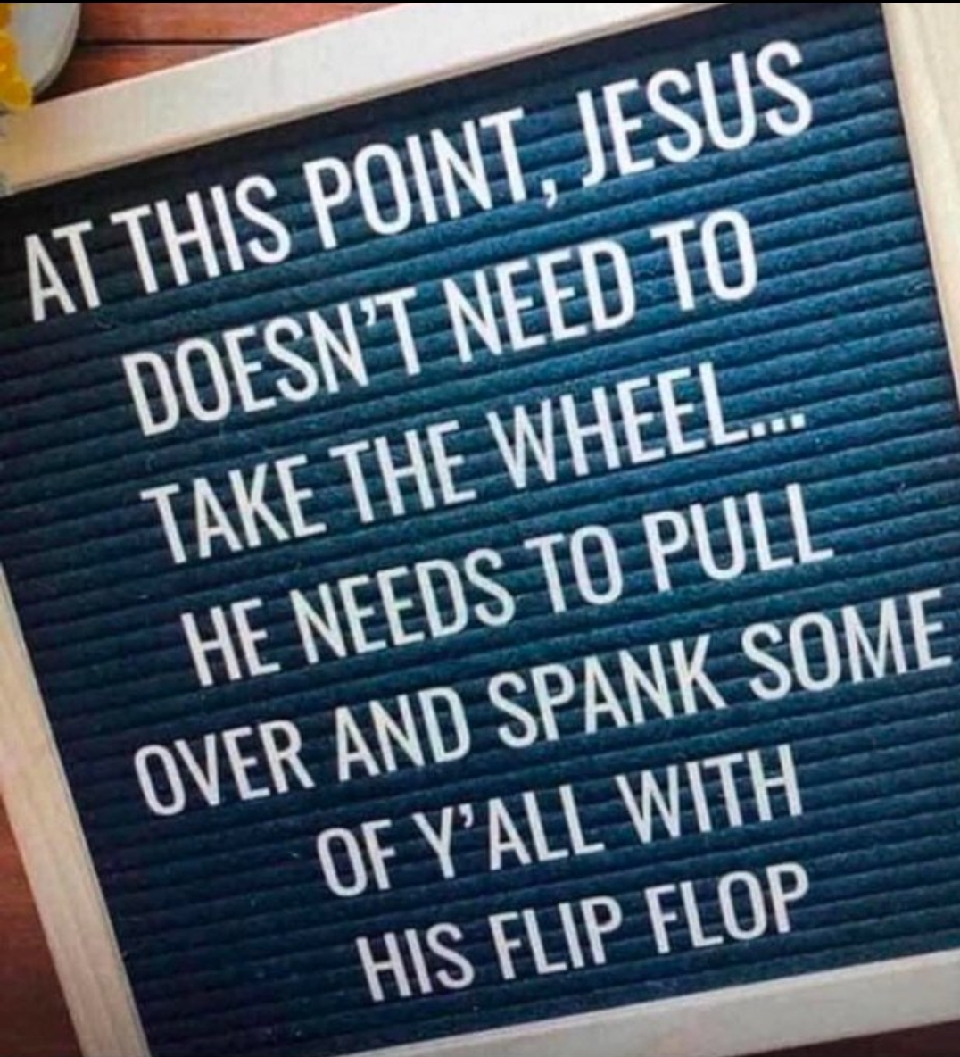 RandomstuffA2Z's tweet image. At this point, Jesus doesn't need to take the wheel... He needs to pull over and spank some of y'all with his flip flop. 😂🙏 #Jesus #FunnySign #Humor #TakeTheWheel #Spank #FlipFlop #ReligiousHumor #LaughOutLoud #Viral #Sassy #FaithWithFun #God #Joke #Comedy