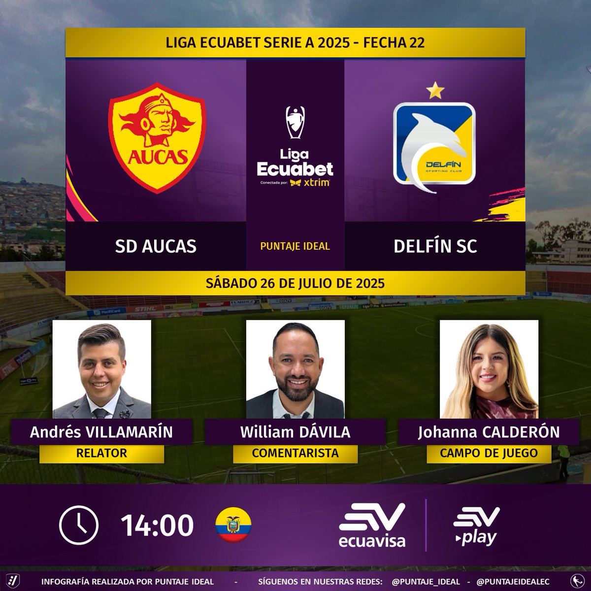 Puntaje Ideal EC (@puntajeidealec) on Twitter photo ⚽ #LigaEcuabet 🇪🇨 | #Aucas vs. #Delfín
🎙 Relator: <a href="/andevillamarin/">Andrés Villamarín Espinel</a>
🎙 Comentarista: <a href="/WilliamDavilaB/">William Dávila Bastidas</a>
⛳️ Campo de juego: <a href="/johacalderon11/">Johanna Calderón</a>
📺 <a href="/ecuavisa/">Ecuavisa</a>
💻📱 #EcuavisaPlay - ecuavisa.com
🤳 #EcuavisaSports
Dale RT 🔃 ⚽ #LigaEcuabet 🇪🇨 | #Aucas vs. #Delfín
🎙 Relator: <a href="/andevillamarin/">Andrés Villamarín Espinel</a>
🎙 Comentarista: <a href="/WilliamDavilaB/">William Dávila Bastidas</a>
⛳️ Campo de juego: <a href="/johacalderon11/">Johanna Calderón</a>
📺 <a href="/ecuavisa/">Ecuavisa</a>
💻📱 #EcuavisaPlay - ecuavisa.com
🤳 #EcuavisaSports
Dale RT 🔃