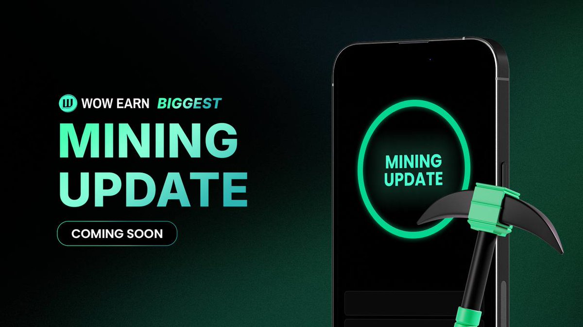 🚨Get Ready for the BIGGEST🚨

Mining Update is dropping soon on WOW EARN!

More power ⚡️. 
More rewards 💰. 
More WOW 🤯.

Stay tuned — your mining experience is about to LEVEL UP!