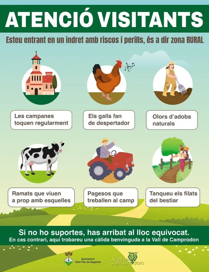 Les queixes d'algunes persones que ens venen a visitar a la vall, ha obligat a algun ajuntament a haver de posar cartells com aquest.

I és ben cert!! Cada any ens passa. Gent que puja aquí i es queixa del soroll de les campanes de la església o de les esquelles de les vaques.