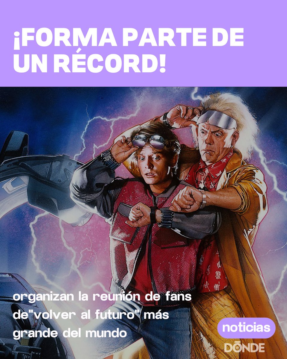 DONDEIRweb's tweet image. ¿Fan de Volver al Futuro? ✨ Habrá una reunión masiva de fans de la peli y buscarán romper un récord 😱 

Aquí te contamos 👉🏼 dondeir.com/cultura/fans-d…
