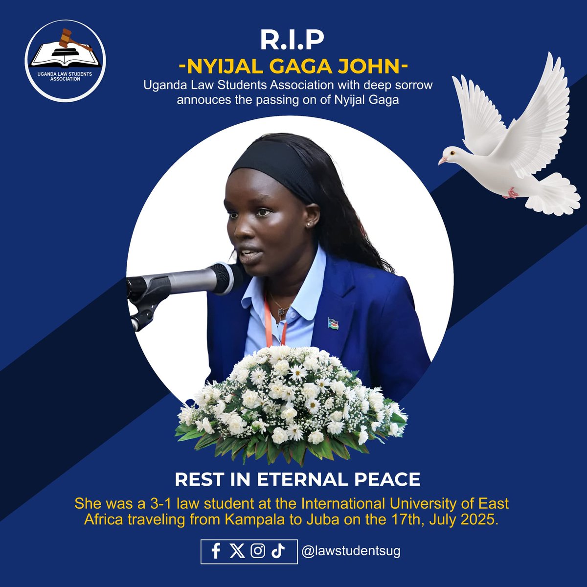 Uganda Law Students Association (@lawstudentsug) on Twitter photo đď¸In loving memoryđď¸
We are deeply saddened by the death of our fellow law student <a href="/IUEA_Law/">IUEA Faculty of Law</a> ,NYIJAL GAGA JOHN who lost her life in a tragic car accident.
Her dedication to law will never be forgotten.
#RestInPeace
#GoneTooSoon
#LawstudentsFraternity đď¸In loving memoryđď¸
We are deeply saddened by the death of our fellow law student <a href="/IUEA_Law/">IUEA Faculty of Law</a> ,NYIJAL GAGA JOHN who lost her life in a tragic car accident.
Her dedication to law will never be forgotten.
#RestInPeace
#GoneTooSoon
#LawstudentsFraternity