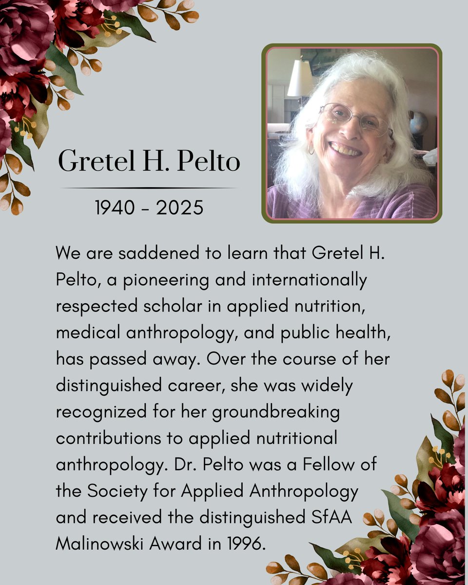 We are saddened to learn that Gretel H. Pelto, a pioneering &amp; internationally respected scholar in applied nutrition, medical anthropology, &amp; public health, has passed away. Dr. Pelto was a Fellow of the SfAA &amp; received the distinguished SfAA Malinowski Award in 1996.
