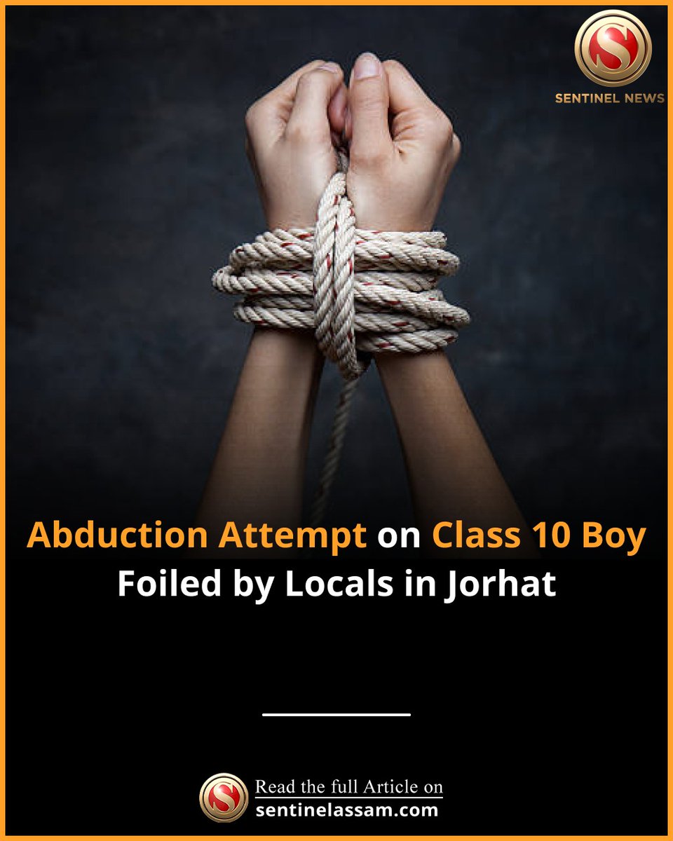 Sentinel_Assam's tweet image. Panic gripped Jorhat’s Sarbaibandha Krishnanagar area after four unidentified youths allegedly attempted to abduct a Class 10 student while he was returning from tuition.
The student’s loud screams alerted nearby residents, forcing the suspects to flee the scene.
Locals…
