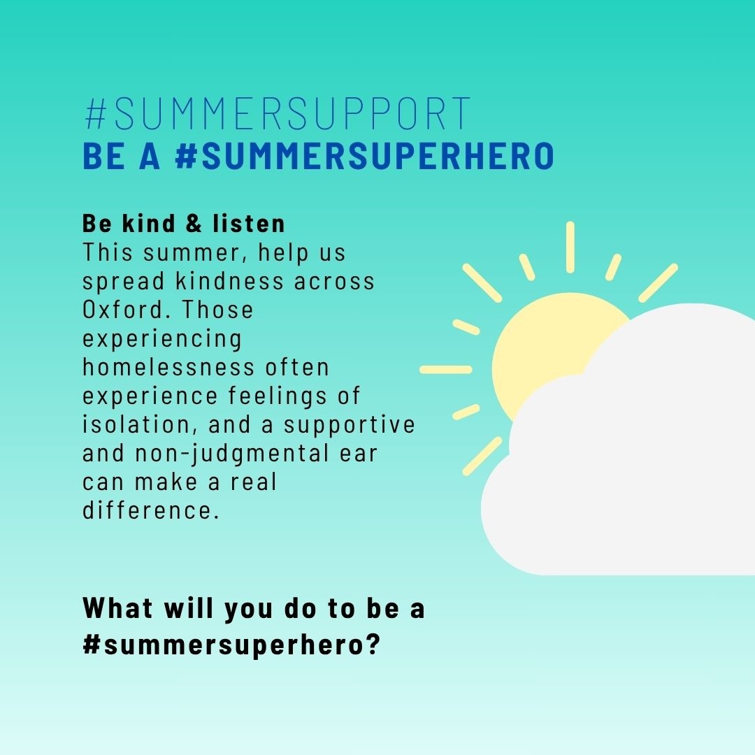 ☀️SUMMER SUPPORT ☀️
Be a #summersuperhero! You don't have to be Superman to help others this summer; just take the following steps to support those experiencing homelessness in Oxford.
💥DONATE
💥VOLUNTEER
💥STAY INFORMED
💥BE KIND
#homelesssupport #oxfordshirehomeless