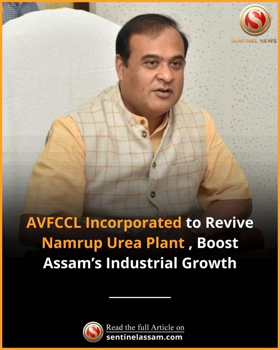 Sentinel_Assam's tweet image. A major step toward industrial revival in Assam, the Assam Valley Fertilizer and Chemical Company Limited (AVFCCL) has officially been incorporated as a joint venture of the Government of Assam and its partners.
This new entity is tasked with bringing to life the long-awaited…
