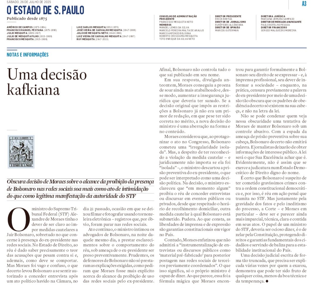 O editorial de O Estado de S. Paulo intitulado "Uma decisão kafkiana" acerta em cheio ao expor, com sobriedade e precisão, a opacidade e os riscos autoritários embutidos na decisão do ministro Alexandre de Moraes. O texto evita estridências, mas não tergiversa: aponta a confusão