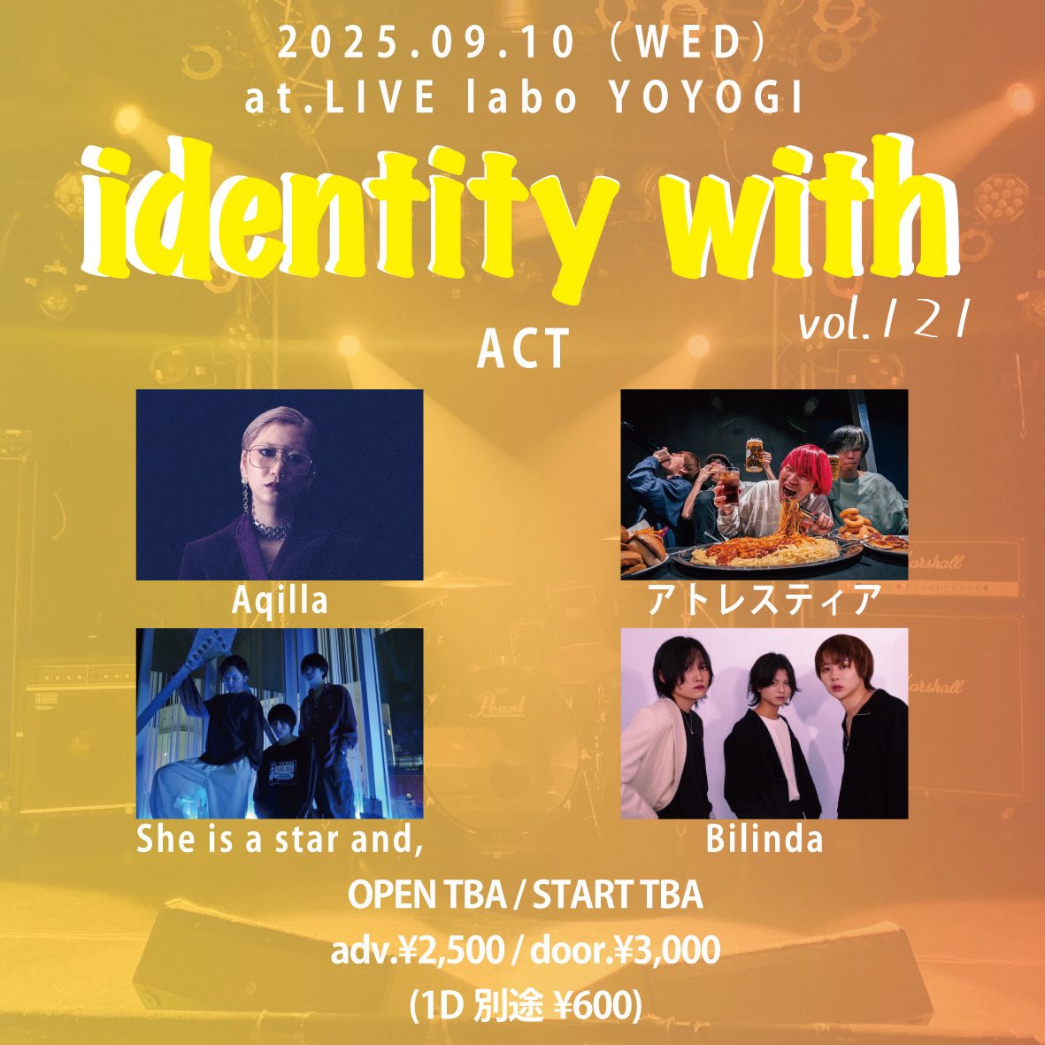 【🎊ライブ情報解禁🎊】

==
9/10(WED)at.代々木labo
「identity with vol.121」
OPEN/START TBA/TBA
adv/door ¥2,500/¥3,000(+1D別¥600)

-ACT-
w
Aqilla( <a href="/Official_Aqilla/">Aqilla</a> )
She is a star and,( <a href="/sheisastarand/">She is a star and,</a> )
Bilinda( <a href="/Bilinda777/">Bilinda</a> )
and more...!!!
==

9月のライブ解禁！