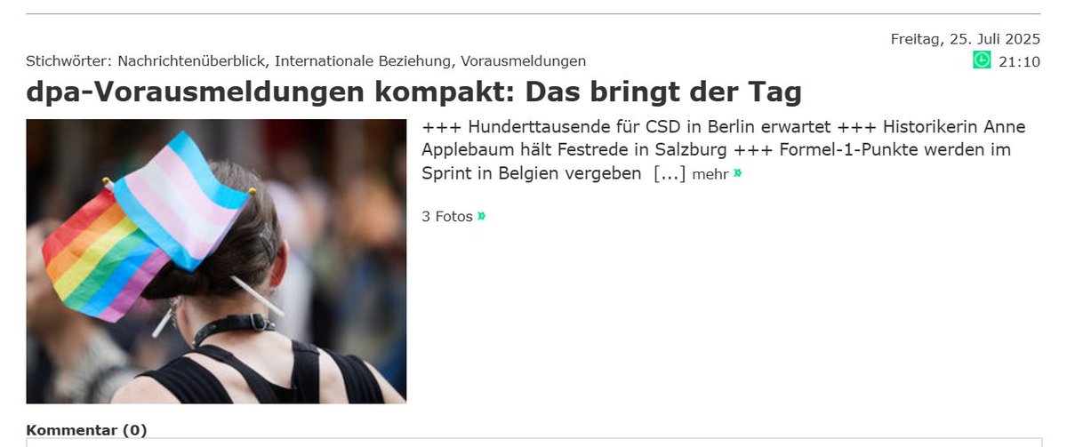 Guten Morgen! Heute u.a. wichtig bei <a href="/dpa/">dpa</a>: Lage in Nahost; Neue Front bei Kämpfen zwischen Thailand und Kambodscha; Lage in der Ukraine; Trump in Schottland; Hunderttausende zu CSD in Berlin erwartet; Formel-1-Punkte werden im Sprint in Belgien vergeben (him)