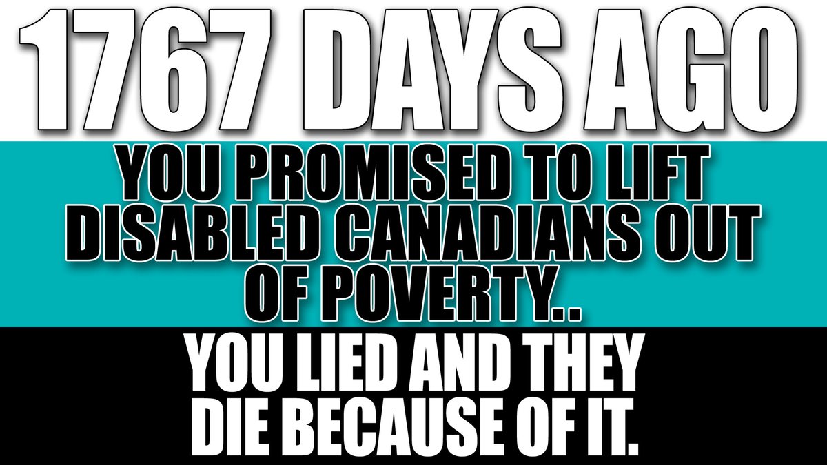 The280Times's tweet image. It's been 1767 full days since you promised #Disabled #Canadians a #CanadaDisabilityBenefit that would lift them out of poverty @JustinTrudeau.
You & the @liberal_party lied and they are dying because of it. Every Disability poverty related death since, will forever be on you.