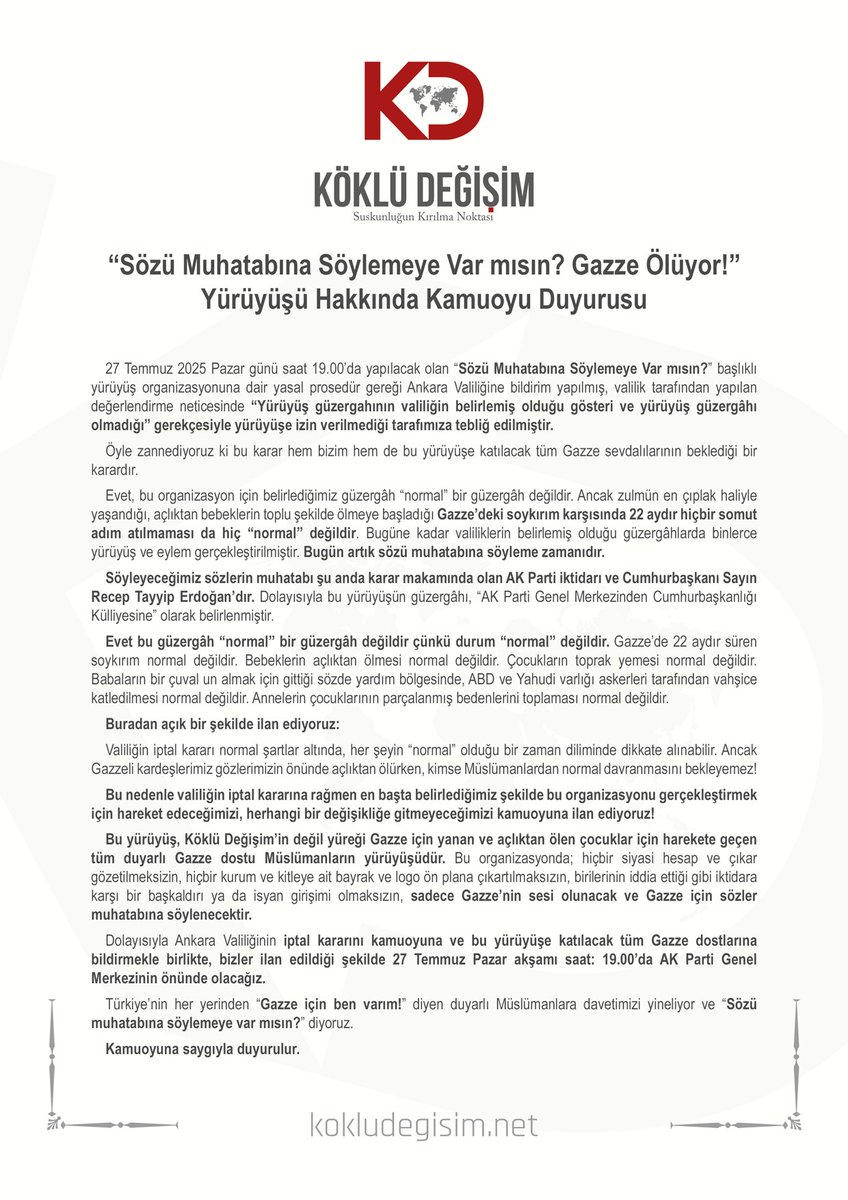 📣“Sözü Muhatabına Söylemeye Var mısın? Gazze Ölüyor!”Yürüyüşü Hakkında Kamuoyu Duyurusu

📌Ankara Valiliğinin iptal kararını kamuoyuna ve bu yürüyüşe katılacak tüm Gazze dostlarına bildirmekle birlikte, bizler ilan edildiği şekilde 27 Temmuz Pazar akşamı saat: 19.00’da AK Parti