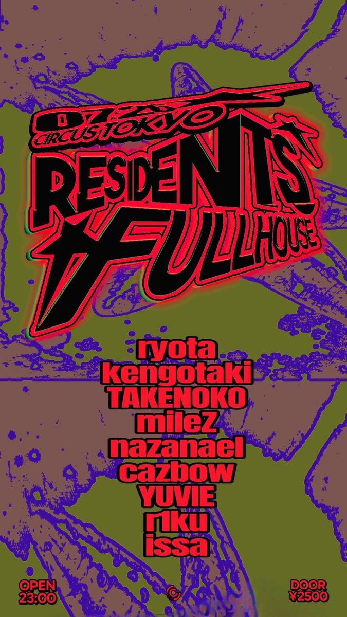 CIRCUSTOKYO's tweet image. 【TONIGHT / 07.26( SAT) FULLHOUSE】
✔️LINE UP:
ryota
kengotaki
TAKENOKO
mileZ
nazanael
cazbow
YUVIE
r1ku
issa
⏰OPEN 23:00
⚠️前売りチケットは完売いたしました。当日券の販売はございませんのでご了承ください。