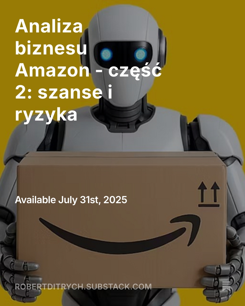 Analiza biznesu Amazon cz.2 - szanse i ryzyka

Wpis zostanie opublikowany 31/07. Zapraszam do obserwowania (link do #newsletter w bio profilu).

Poniżej część 1 - w formule otwartej.👇

Dobrego weekeendu!