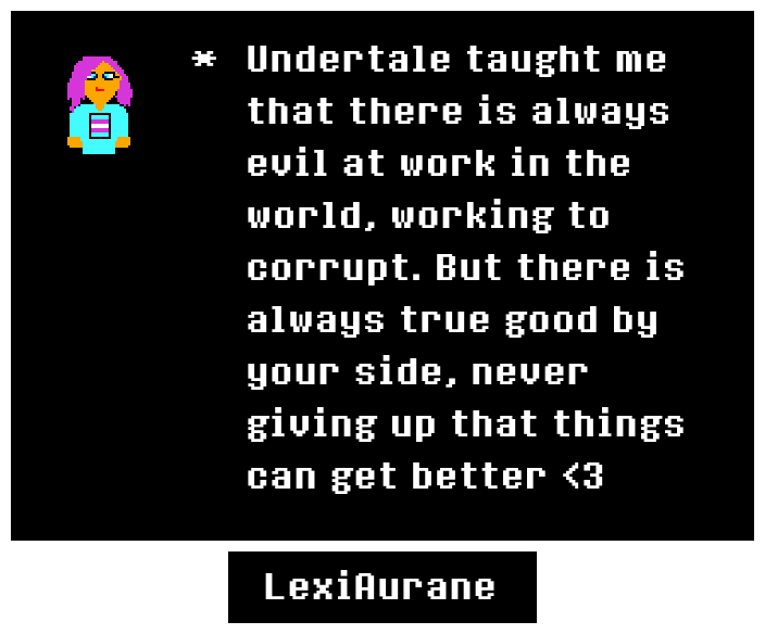 Tobyfox wants memories of what Undertale does for you to mark its 10 year anniversary! You get to design your own little pixel art character too! Memories.undertale.com