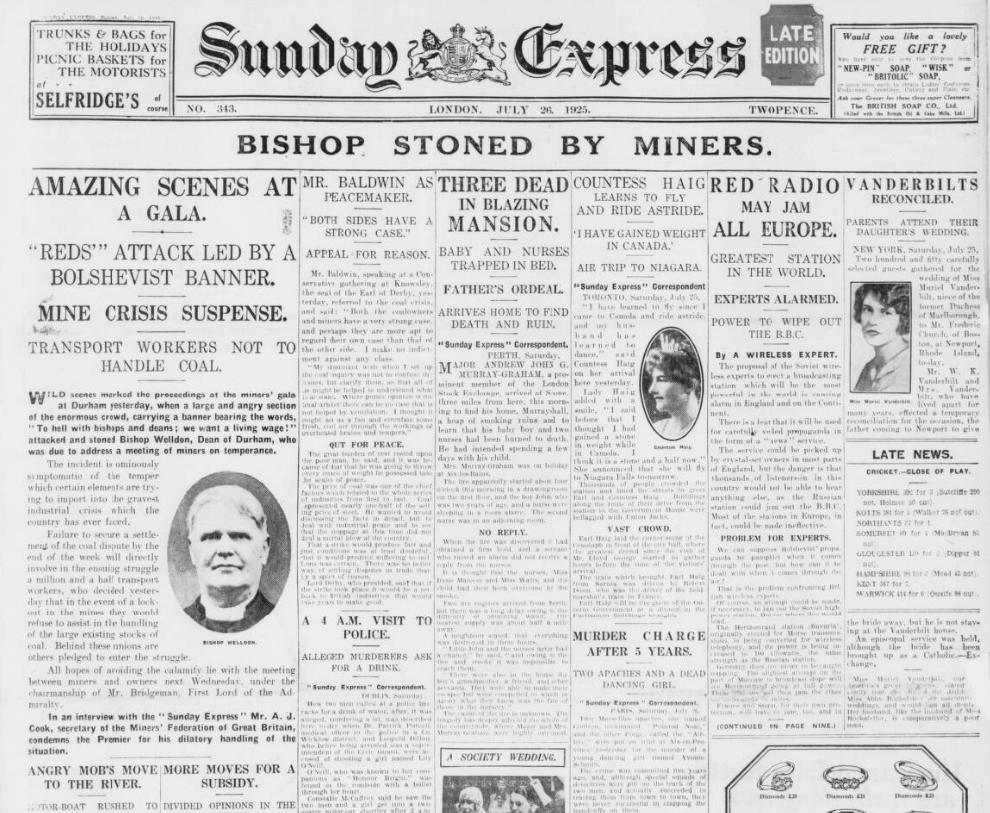'Bishop Stoned By Miners - Amazing Scenes at a Gala - 'Reds'' Attack Led by a Bolshevist Banner - Mine Crisis Suspense - Transport Workers Not To Handle Coal,' Sunday Express, 26 July 1925 bit.ly/3H5DGn7 #OTD #1925Newspapers