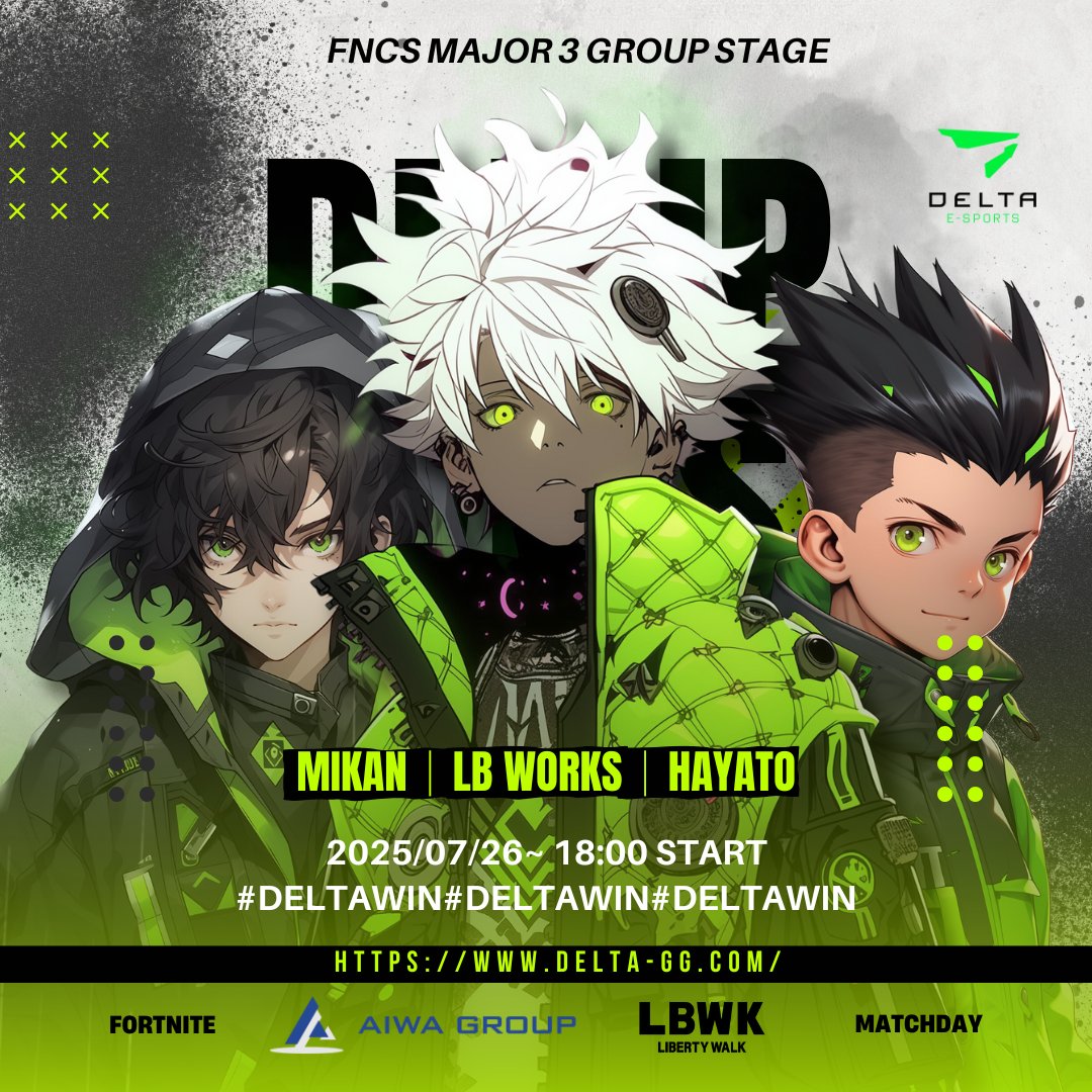 DELTA ESPORTS (@deltagg058) on Twitter photo 『FNCS Major 3 GROUP STAGE #FORTNITE 』
📅7/26 SAT〜7/27 SUN
LBworks【 <a href="/LBworks_fn/">DELTA LBworks</a> 】
HAYATO【 <a href="/haachan11111/">DELTA HAYATO</a> 】
Mikan【 <a href="/mikanak1m/">DELTA みかん🍊</a> 】
以上の選手が出場します優勝を目指して戦い抜きます⚡️
#DELTAWIN で応援を宜しくお願い致します🔥 『FNCS Major 3 GROUP STAGE #FORTNITE 』
📅7/26 SAT〜7/27 SUN
LBworks【 <a href="/LBworks_fn/">DELTA LBworks</a> 】
HAYATO【 <a href="/haachan11111/">DELTA HAYATO</a> 】
Mikan【 <a href="/mikanak1m/">DELTA みかん🍊</a> 】
以上の選手が出場します優勝を目指して戦い抜きます⚡️
#DELTAWIN で応援を宜しくお願い致します🔥